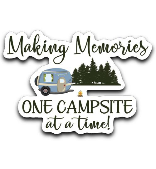 Download Making Memories One Campsite At A Time Camping Small Die ...
