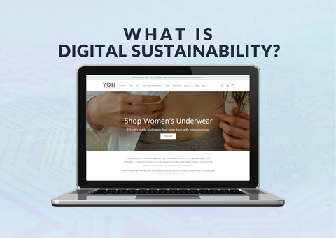 The text 'What is Digital sustainability' with a laptop showing the Y.O.U Underwear website below