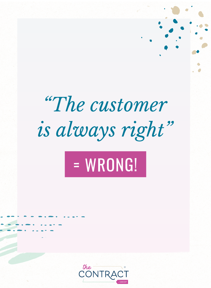 The Customer is NOT Always Right