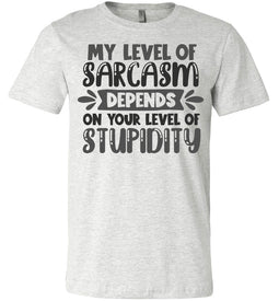 I Work At Planet Fitness My Level Of Sarcasm Depends On Your Level Of  Stupidity T-Shirts