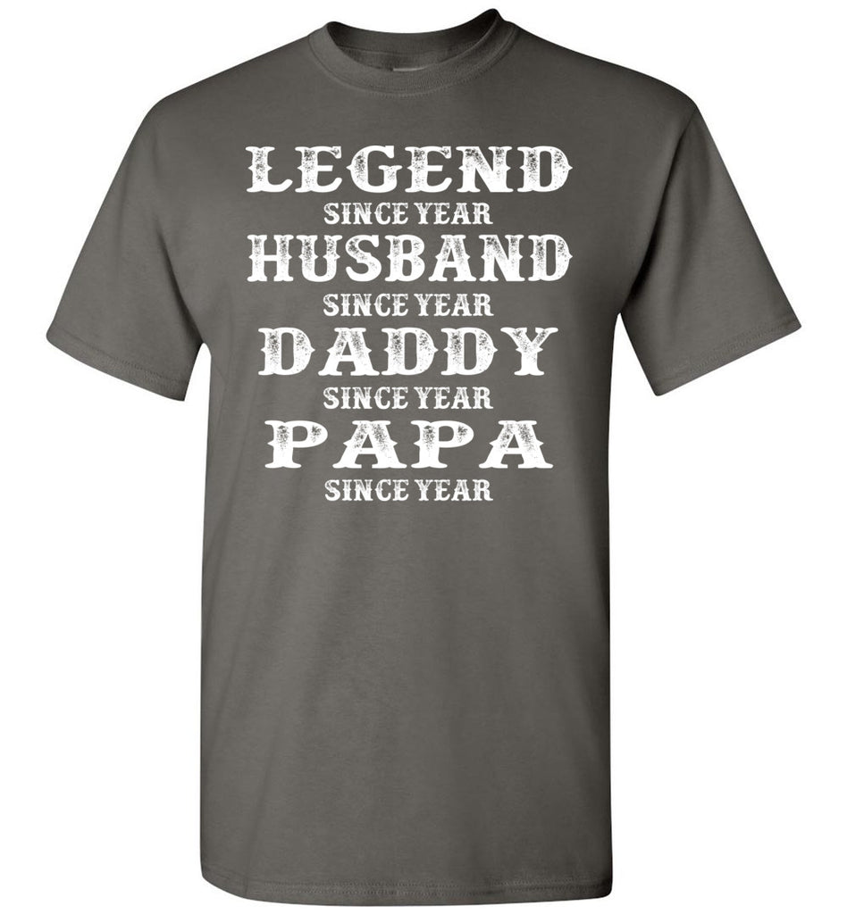 Legend Husband Daddy Papa Since Papa T Shirts Thats A Cool Tee 