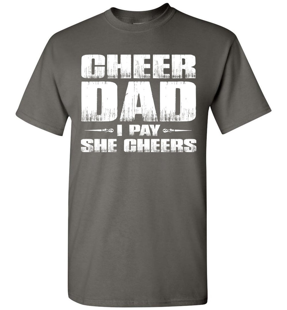 I Pay She Cheers Cheer Dad Shirts | Funny Cheer Dad T Shirts – That's A ...