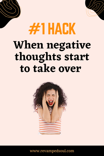#1 Hack when negative thoughts start to take over