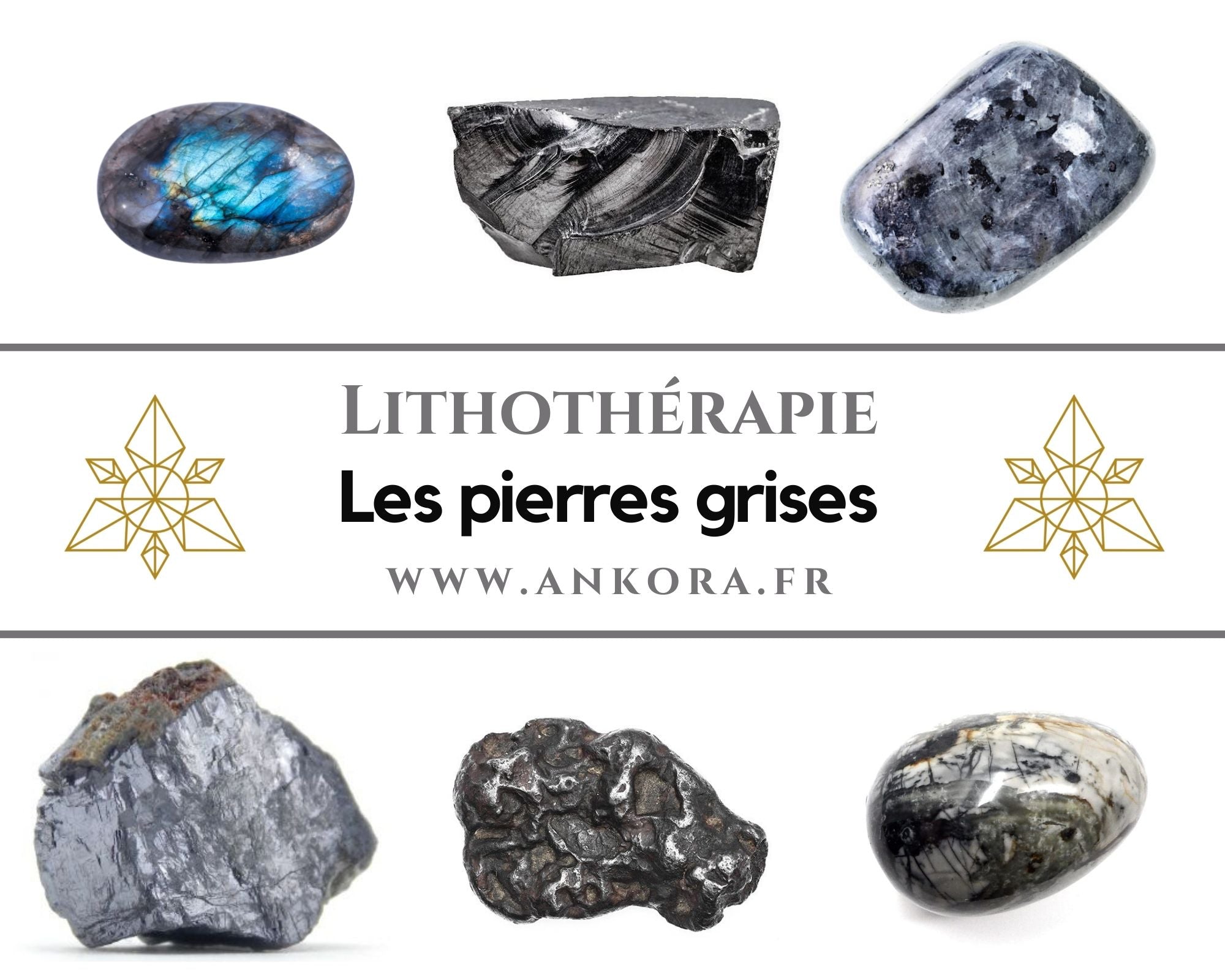 Les pierres grises en Lithothérapie: Signification, bienfaits et Utili –  ANKORA