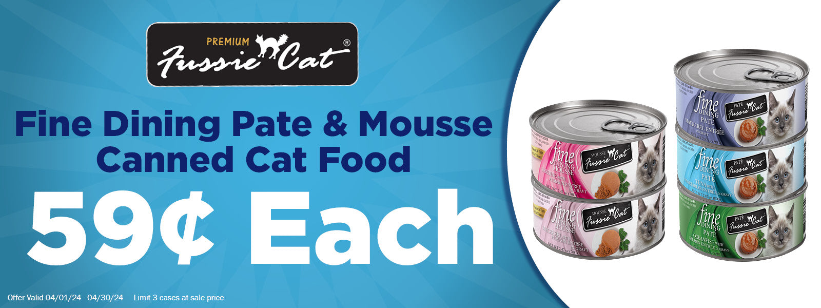 Fussie Cat Fine Dining Pate and Mousse Cans 59 Cents Each.
