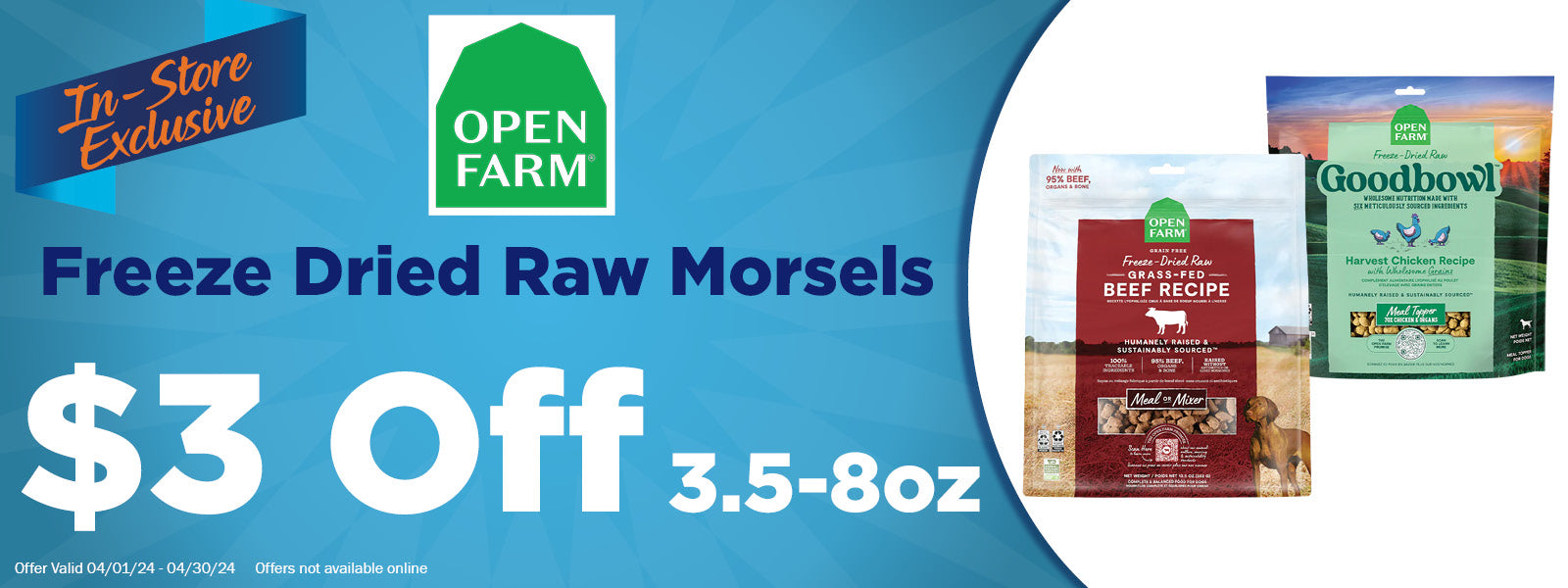 In-Store Exclusive Offer - Open Farm Freeze Dried Morsels 3.5-8oz