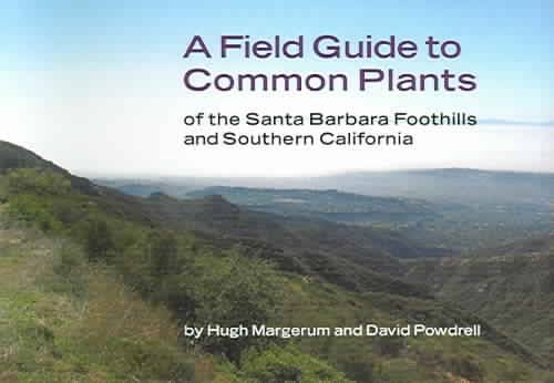 A Field Guide to Common Plants of Santa Barbara Foothills and Southern California