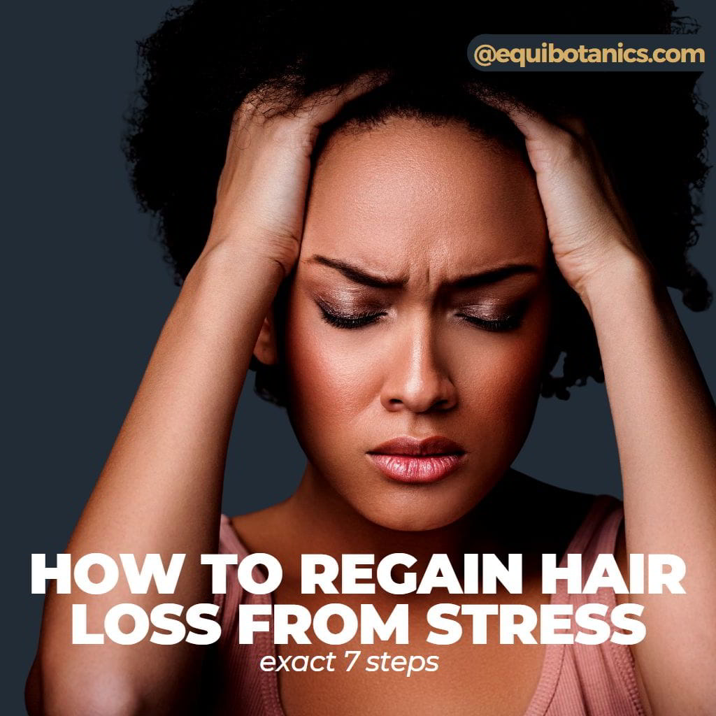 how-to-regain-hair-loss-from-stress-exact-7-steps-equi-botanics