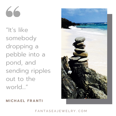 Michael Franti Pebble Into a Pond Quote