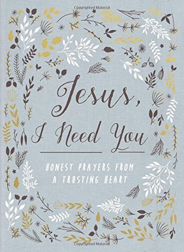 Jesus, I Need You: Honest Prayers From a Trusting Heart S8 L1B