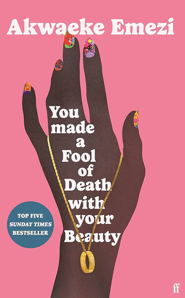 You made a fool of death with your beauty by Akwaeke Emery