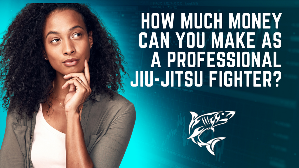 Hw Much money can you make as a professional jiu-jitsu fighter?