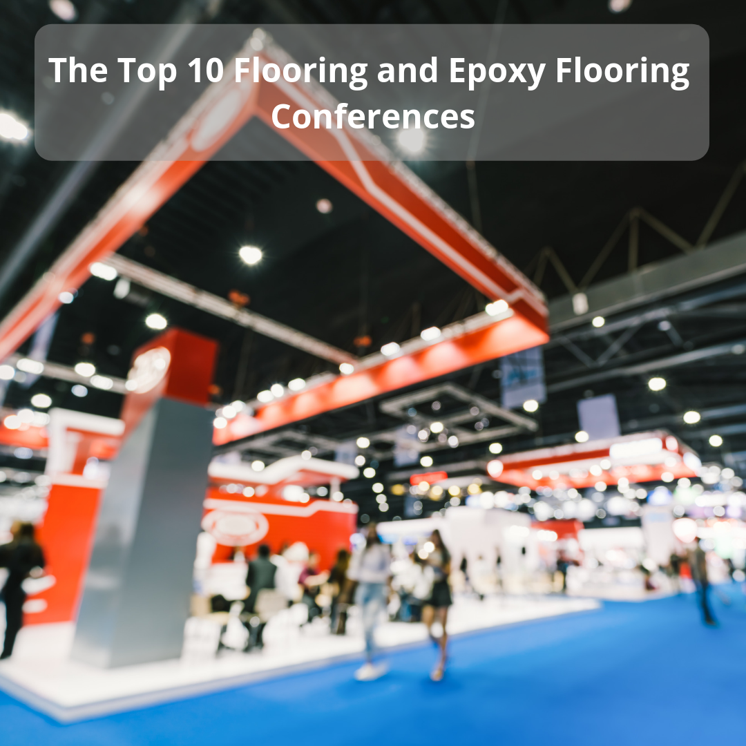 The Top 10 Flooring And Epoxy Coating Conferences Epoxy Central