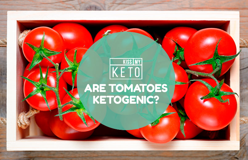 Are tomatoes ketogenic - Kiss My Keto 