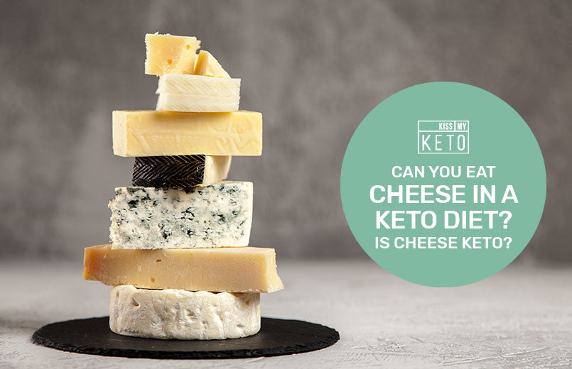 Can You Eat Cheese in a Keto Diet? Is Cheese Keto? - Kiss My Keto