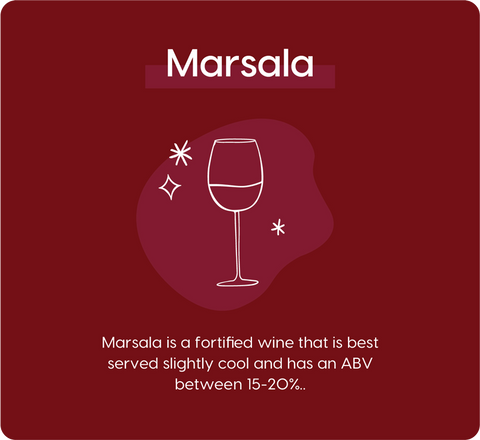 Marsala Wine - fortified and best served slightly cool