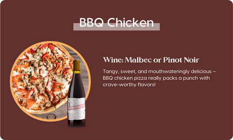 BBQ Chicken Pizza with Pinot Noir or Malbec
