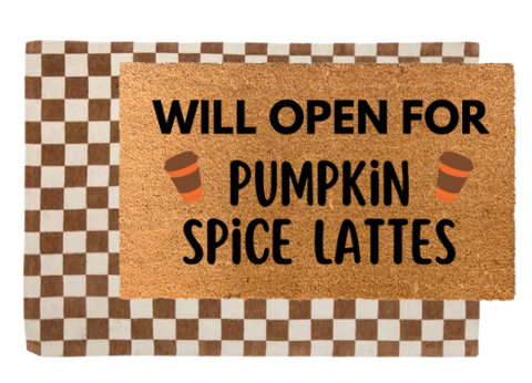 Will Open For Pumpkin Spice Fall Doormat