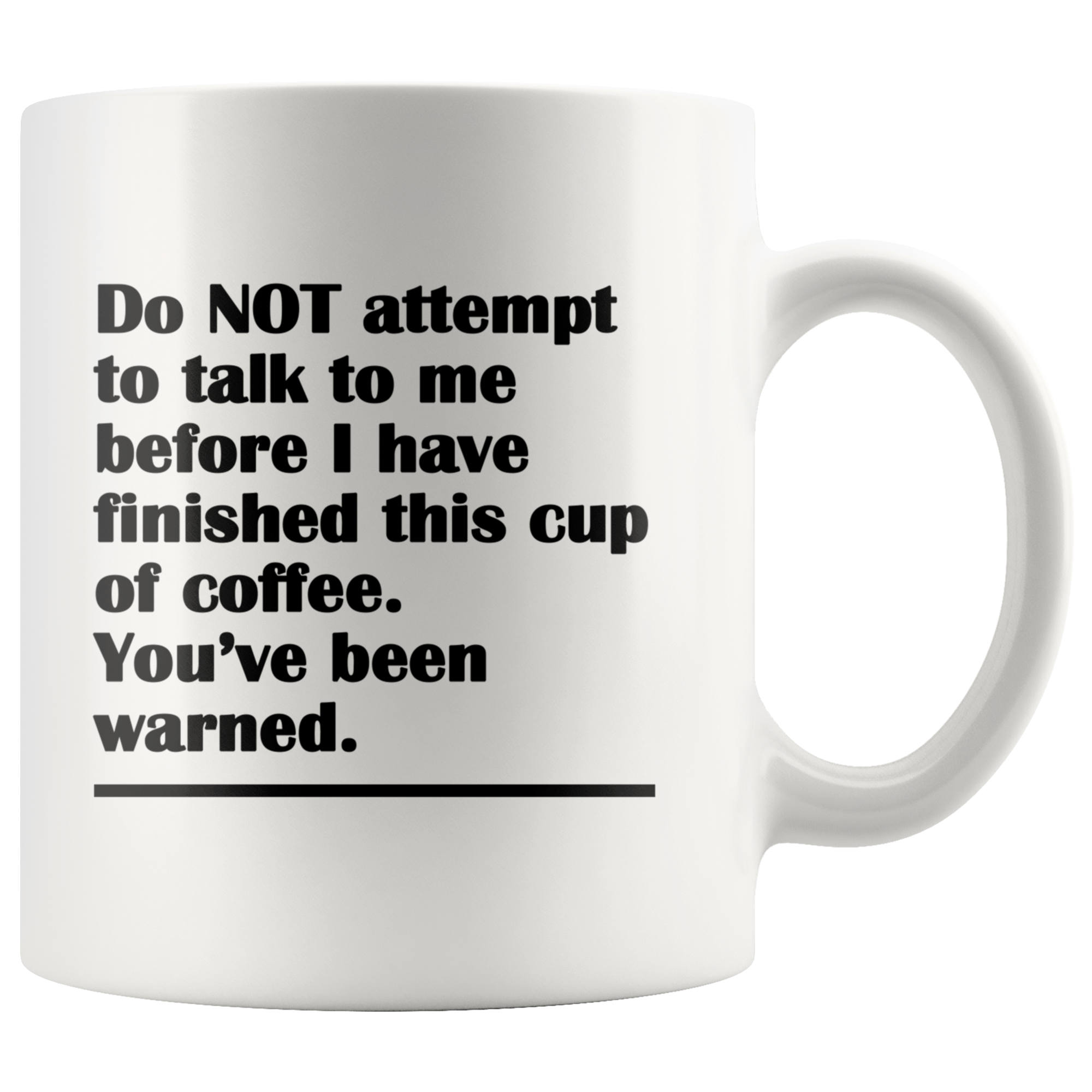 You Ve Been Warned Funny Coffee Mug Not Before The Coffee Island Dog T Shirt Company