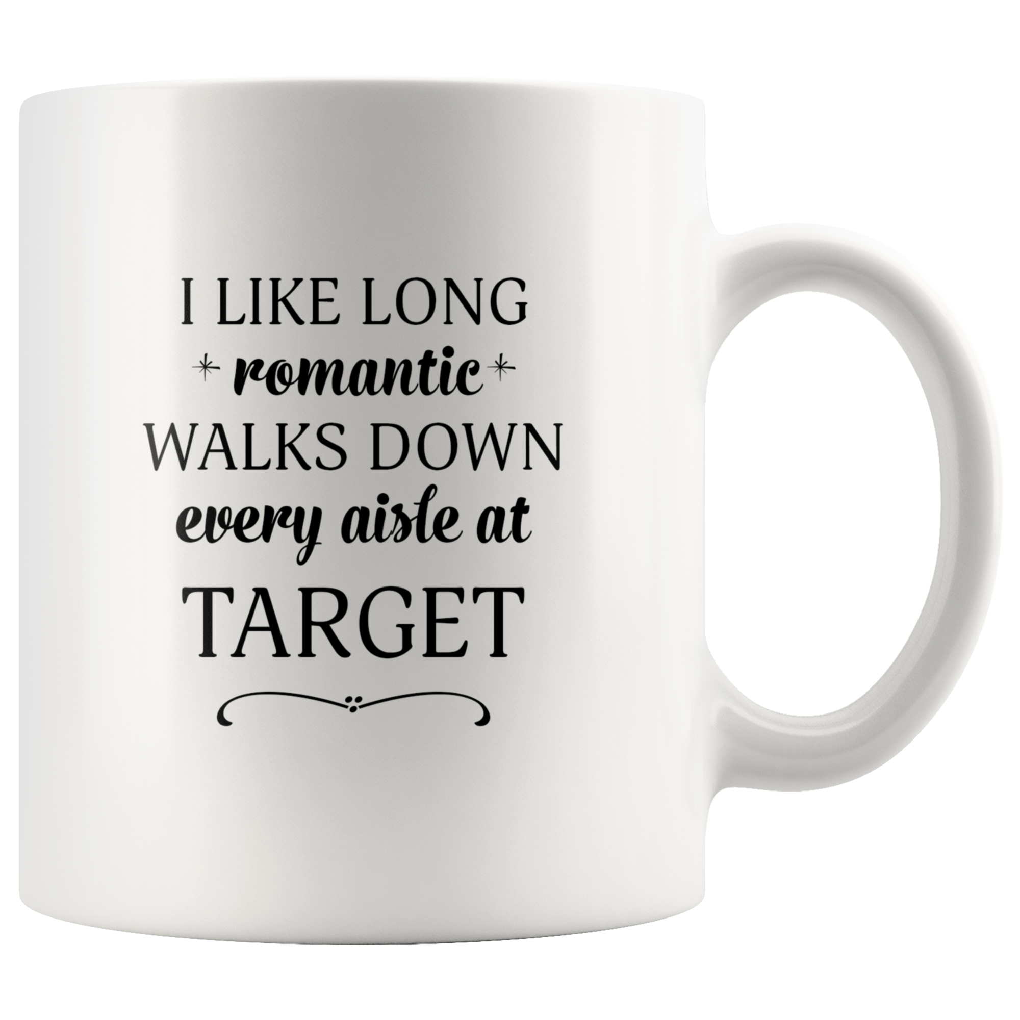 I Like Long Romantic Walks Down Every Aisle At Target Funny Mug Quote Island Dog T Shirt Company