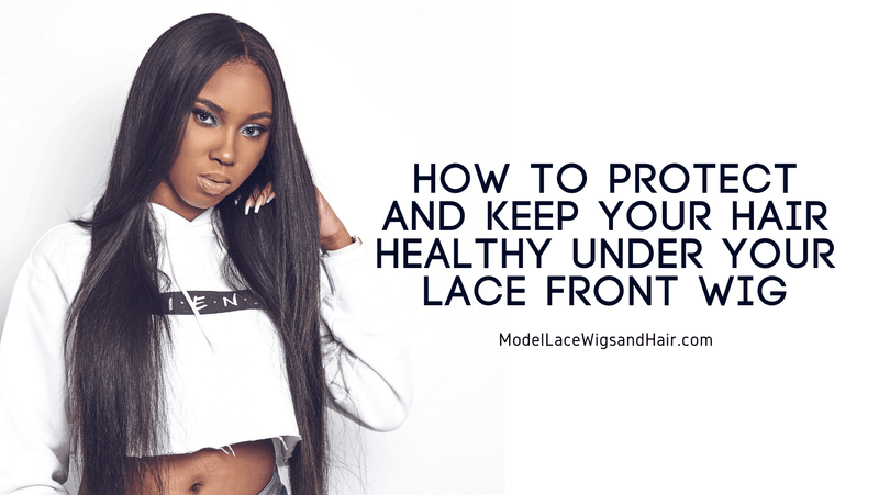 How to Protect and Keep Your Hair Healthy and Growing Under Your Lace ...