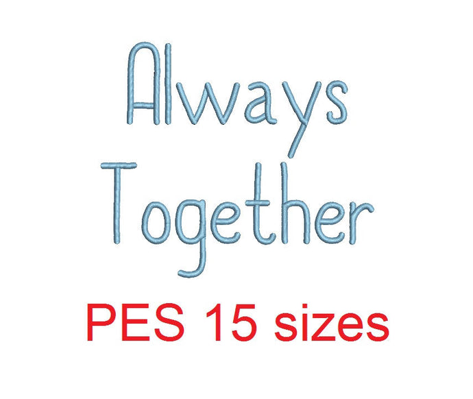 Always Together embroidery font PES format 15 Sizes 0.25 ...