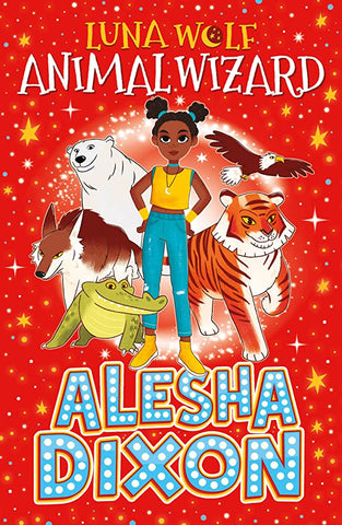 Luna Wolf: Animal Wizard by Alesha Dixon