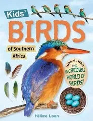 Kids’ Birds Of Southern Africa by Hélène Loon