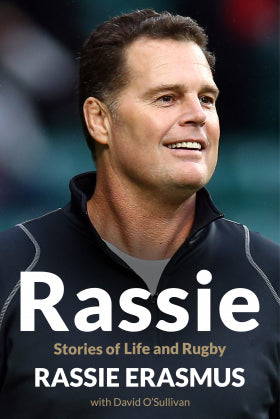 Rassie: Stories of Life and Rugby - Bookplate signed edition by Rassie Erasmus