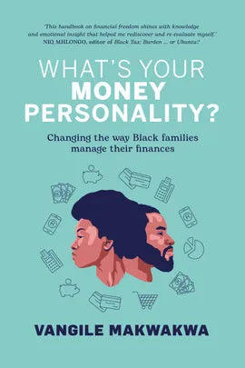Whats Your Money Personality? by Vangile Makwakwa