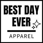 Best Day Ever Apparel