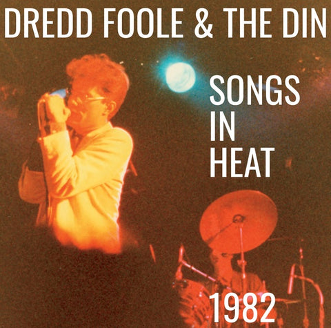 DREDD FOOLE AND THE DIN - Songs In Heat (1982)