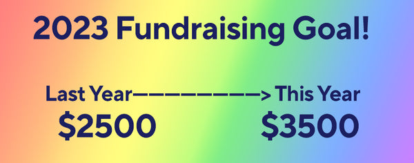 2023 Fundraising goal! Last year, we raised $2500.00. Can we raise $3500.00 this year?