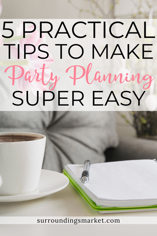 Five practical tips to make party planning super easy.