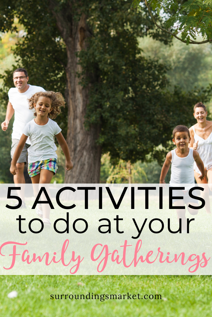 Five activities to do at your family gatherings. 
