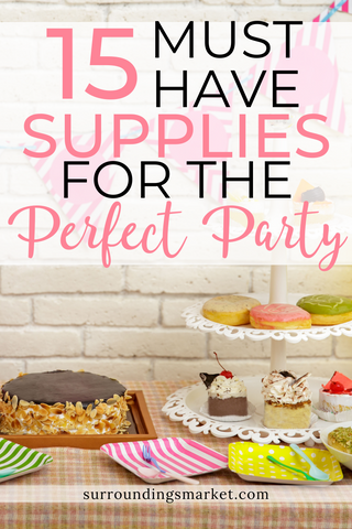 15 must-have supplies for the perfect party.