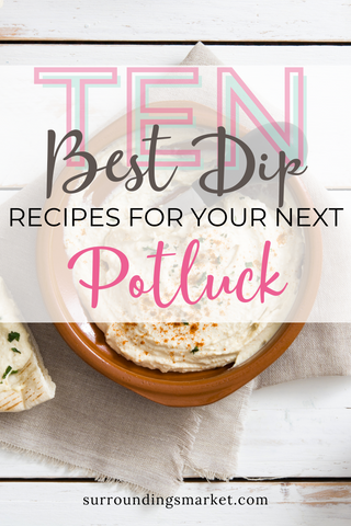 Ten best dip recipes for your next potluck.