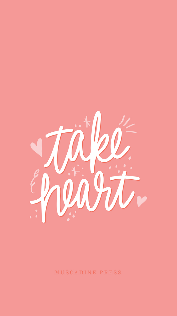 Take Heart Phone Background from Muscadine Press
