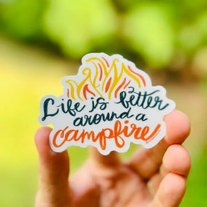 Life Is Better Around A Campfire Sticker - Wild Oats & Billy Goats NSB