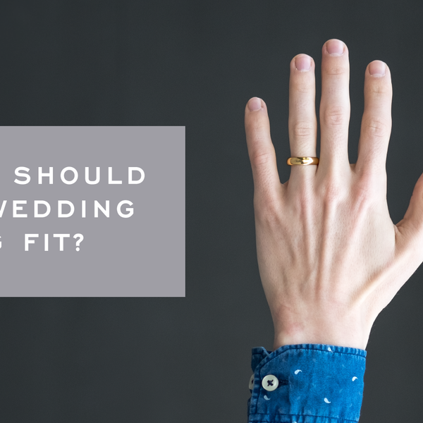 How Should My Wedding Ring Fit? [Video 