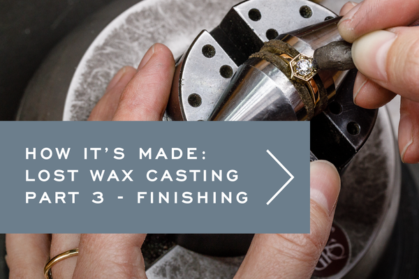 Continue Reading - Lost Wax Casting Part 3 - Finishing