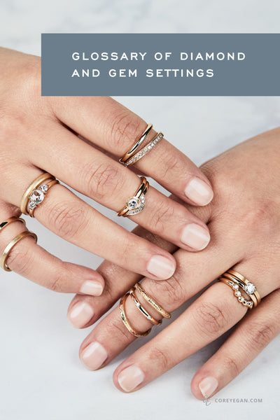 Glossary of Diamond and Gem Settings by Corey Egan