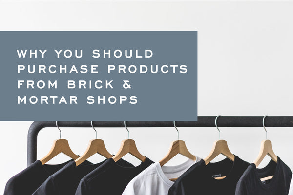 Why you should purchase products from brick and mortar shops by Corey Egan