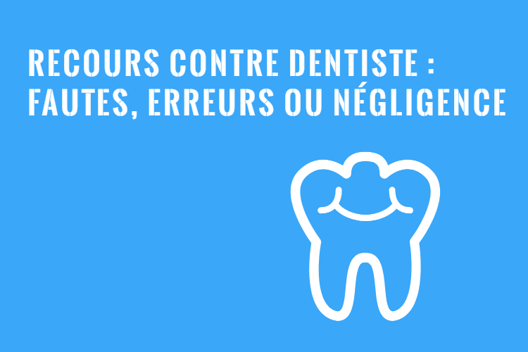 Recours et Plainte contre un Dentiste