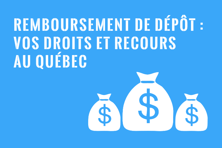 Remboursement Du Depot Droits Et Recours Au Quebec Assistance Creances