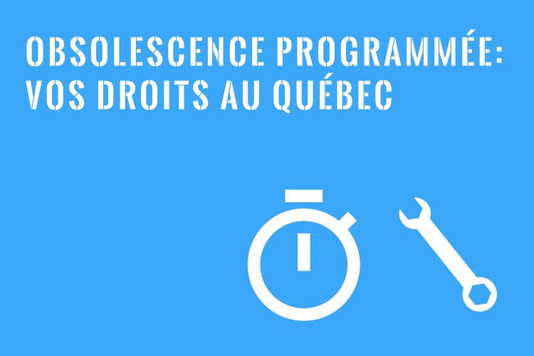 Obsolescence Programmée ou Bris Prématuré d'un Bien : Vos Recours au Québec!