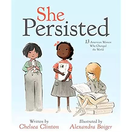 She Persisted: 13 American Women Who Changed the World