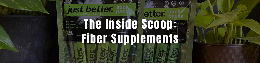 Muted background with 2 pouches of just better stick packs with a text overlay that reads: The Inside Scoop: Fiber Supplements
