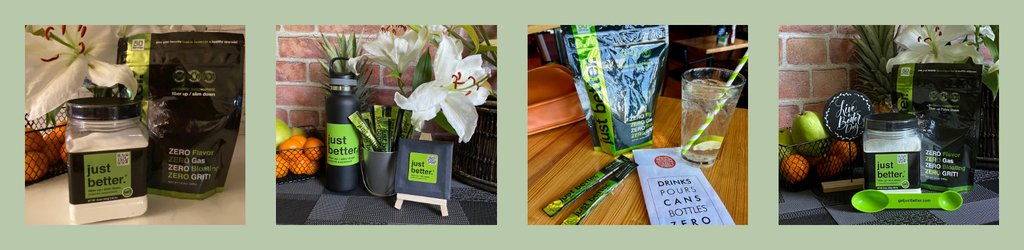 A picture collage with 4 pictures. Pic 1: An EZ-Grip Container and a 50-serving pouch of just better fiber on a counter top with a basket of tangerines and a flower nearby. Pic 2: A brick background and a black foreground with a mini easel with a black canvas with a green just better logo on it. Pic 3: A wooden table with a menu and, two stick packs, and a 50-serving pouch of just better fiber. A iced drink is placed on the table. Pic 4: A brick background and a black foreground with a mini easel with a black canvas with an EZ-Grip Container and a 50-serving pouch of just better fiber on a black surface.