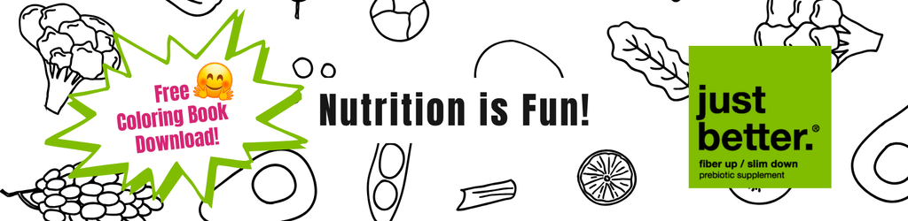 A background of various line-drawn produce with text overlay that reads: Free Coloring Book Download. Nutrition is Fun. And a just better prebiotic fiber supplement logo.